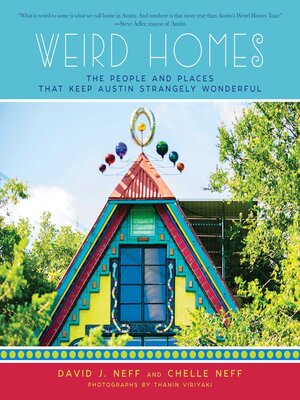 cover image of Weird Homes: the People and Places That Keep Austin Strangely Wonderful